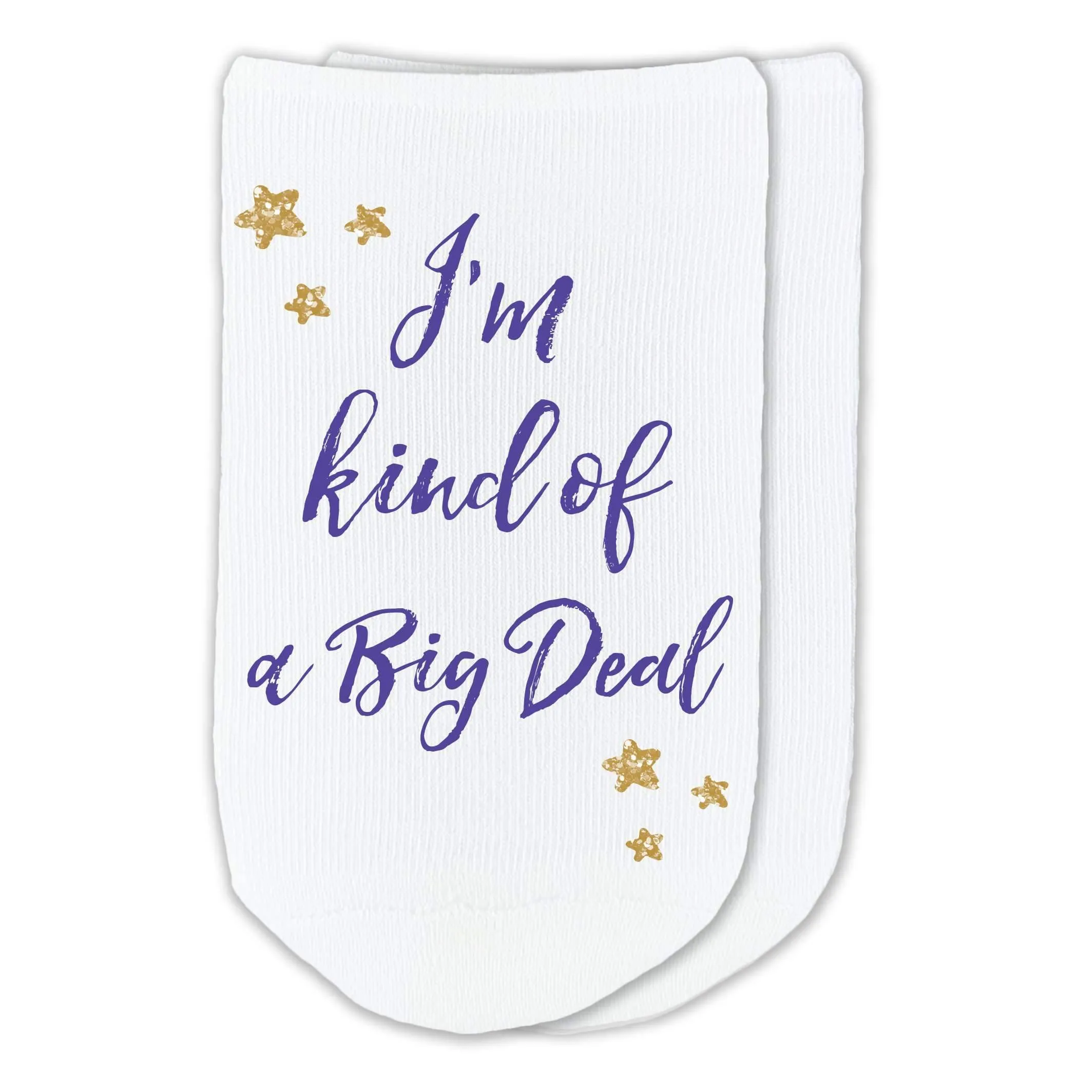 I'm Kind of A Big Deal - Funny Saying on No Show Socks