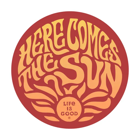Life is Good Trippy Here Comes the Sun 4" Circle Sticker