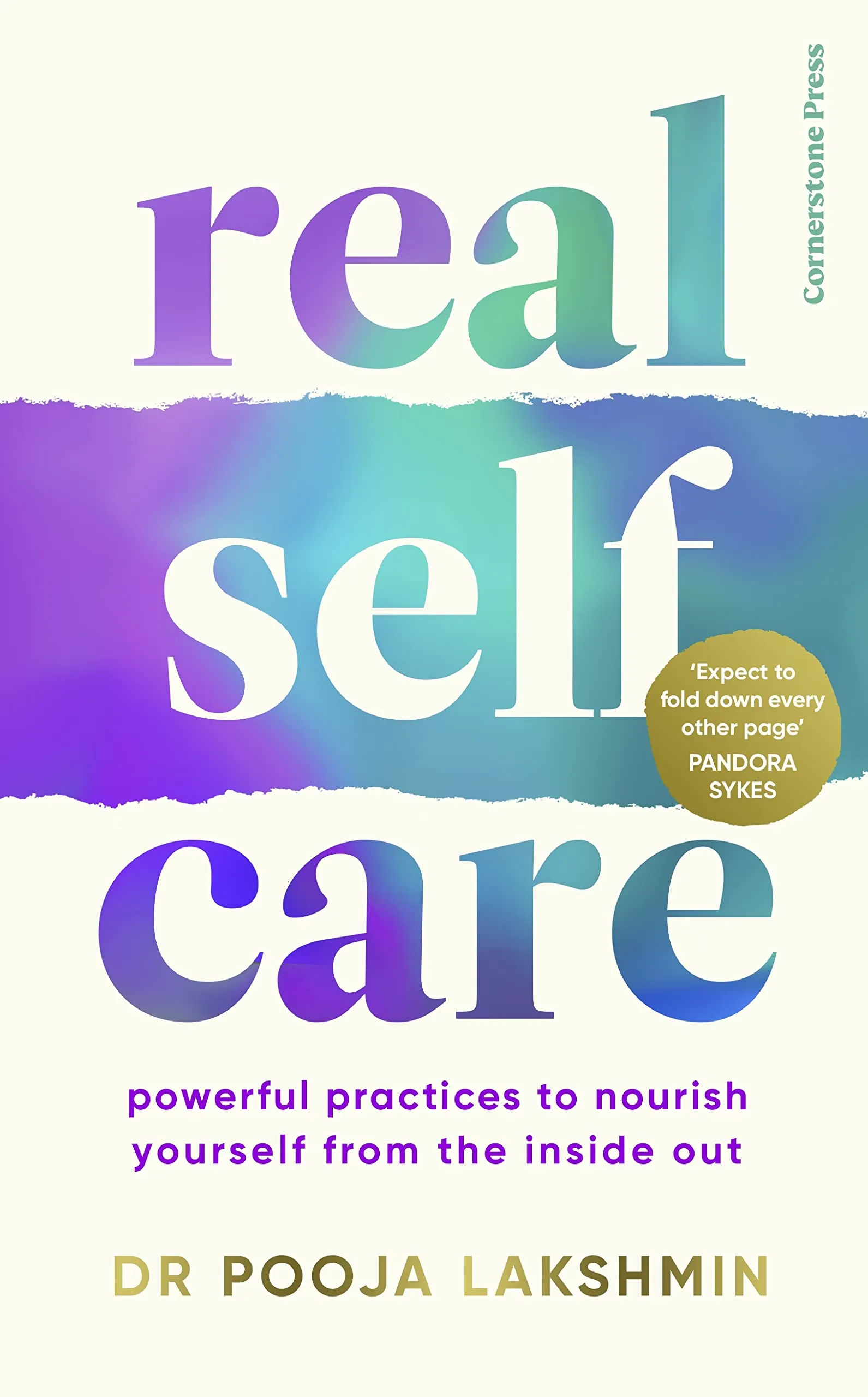 Real Self-Care: Powerful Practices To Nourish Yourself From The Inside Out