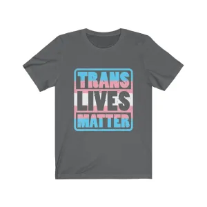 Trans Lives Matter Tee